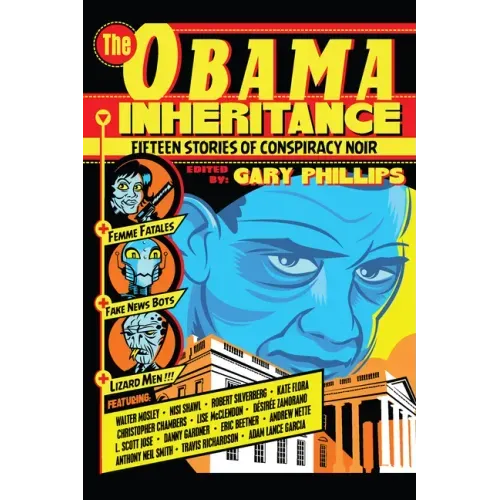 The Obama Inheritance: Fifteen Stories of Conspiracy Noir