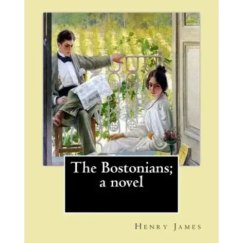 The Bostonians; a novel. By: Henry James: Novel (World's classic's)