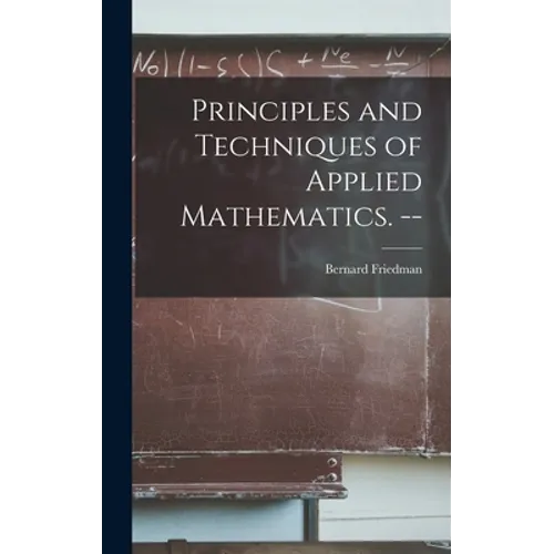 Principles and Techniques of Applied Mathematics. --