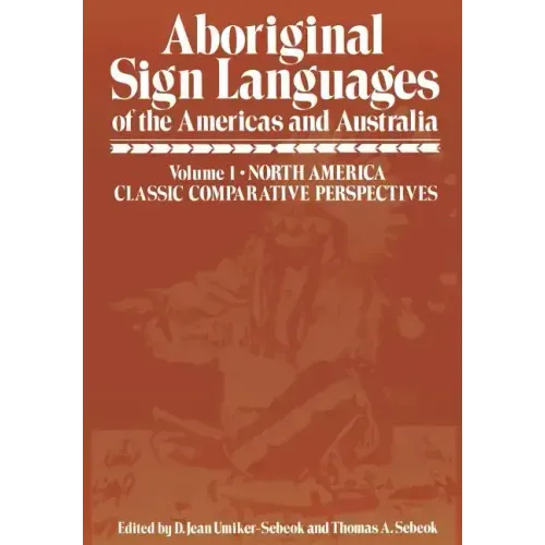 Aboriginal Sign Languages of the Americas and Australia: Volume 1; North America Classic Comparative Perspectives