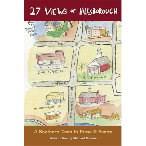 27 Views of Hillsborough: A Southern Town in Prose & Poetry