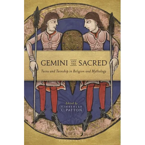 Gemini and the Sacred: Twins and Twinship in Religion and Mythology