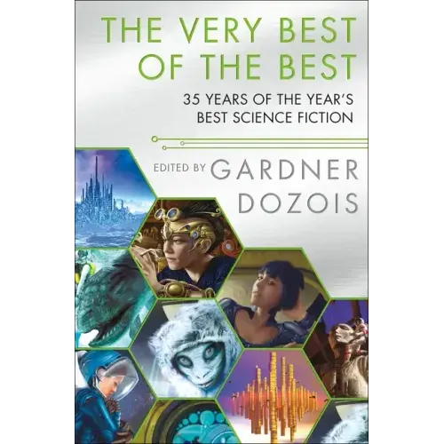 The Very Best of the Best: 35 Years of the Year's Best Science Fiction