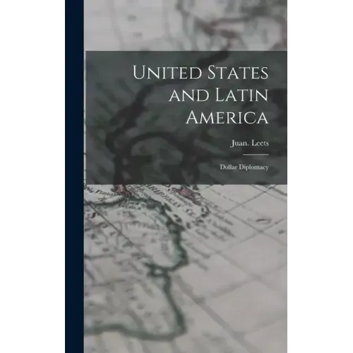 United States and Latin America; Dollar Diplomacy
