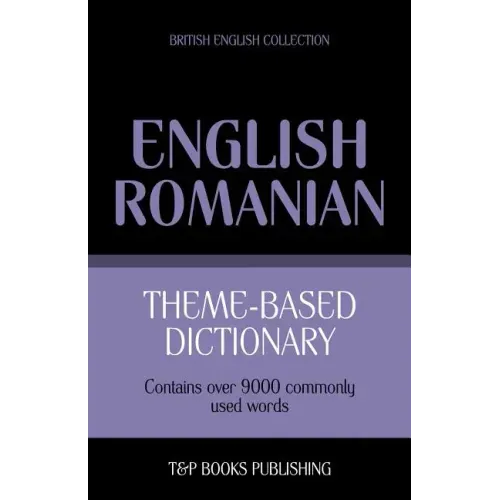 Theme-based dictionary British English-Romanian - 9000 words