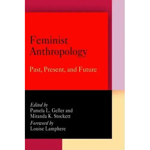 Feminist Anthropology: Past, Present, and Future