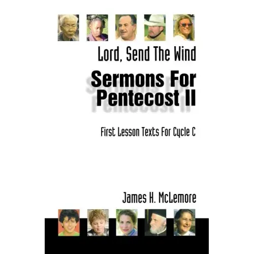 Lord, Send the Wind: First Lesson Sermons for Pentecost Middle Third, Cycle C