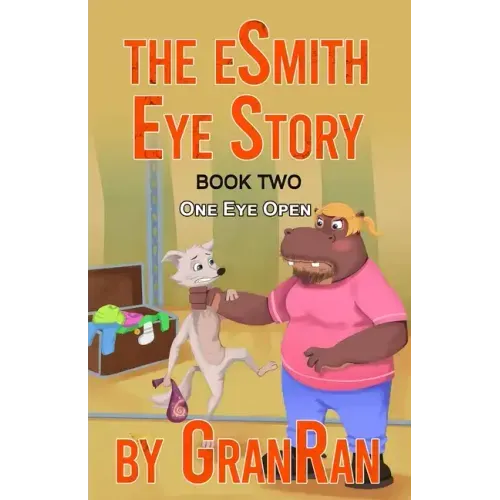 The eSmith Eye Story: Book Two: One Eye Open