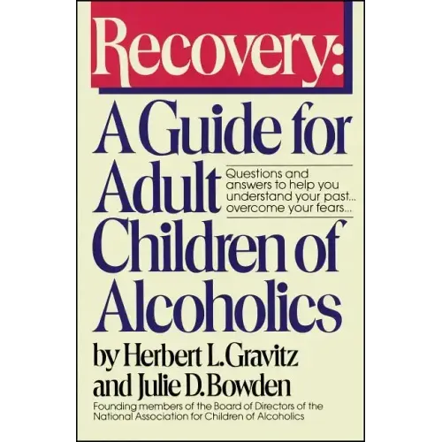 Recovery: A Guide for Adult Children of Alcoholics