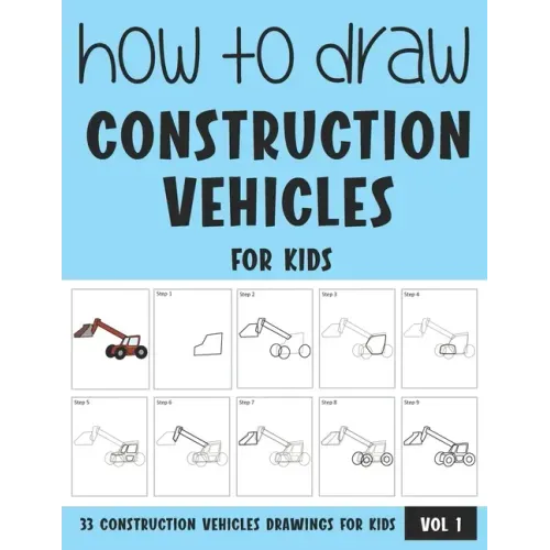 How to Draw Construction Vehicles for Kids - Vol 1
