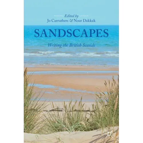 Sandscapes: Writing the British Seaside