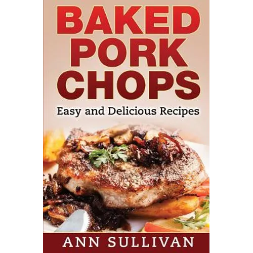 Baked Pork Chops: Easy and Delicious Recipes
