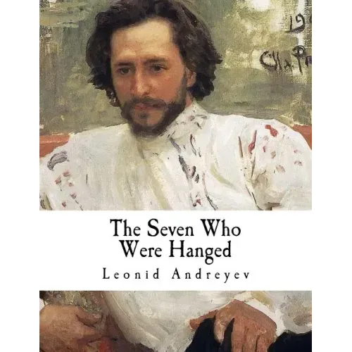 The Seven Who Were Hanged: A Story