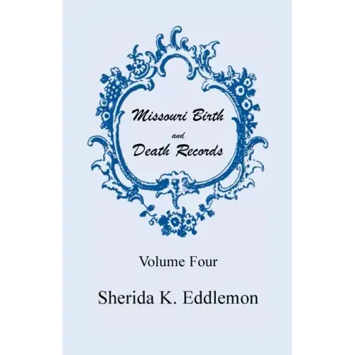 Missouri Birth and Death Records, Volume 4