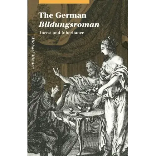 The German Bildungsroman: Incest and Inheritance