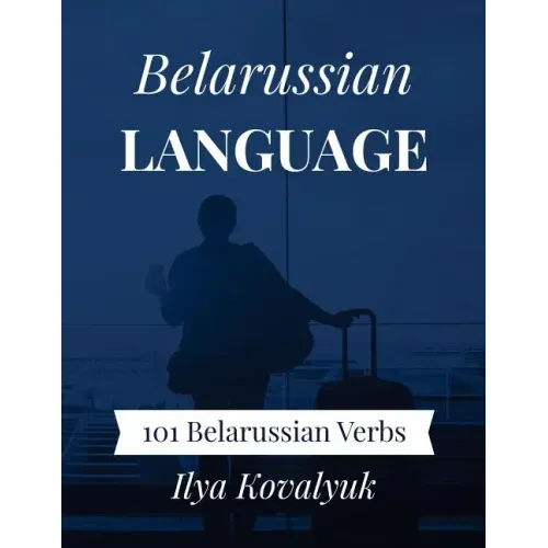 Belarussian Language: 101 Belarussian Verbs