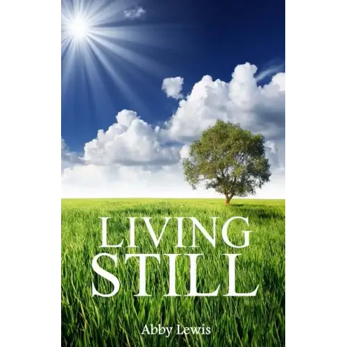Living Still: Walking in Peace in the Midst of Life