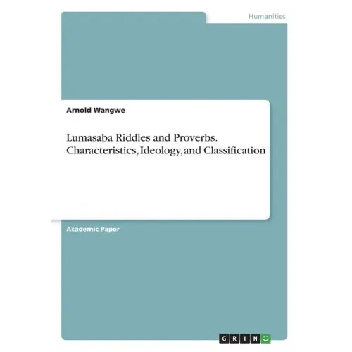 Lumasaba Riddles and Proverbs. Characteristics, Ideology, and Classification