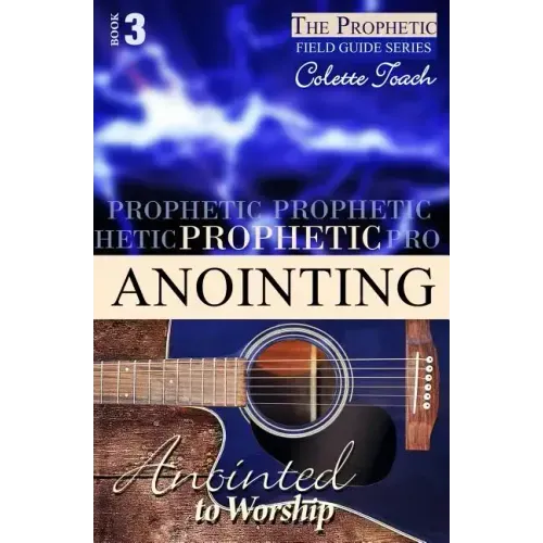 Prophetic Anointing: Anointed to Worship