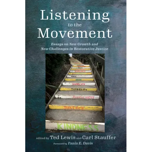 Listening to the Movement: Essays on New Growth and New Challenges in Restorative Justice