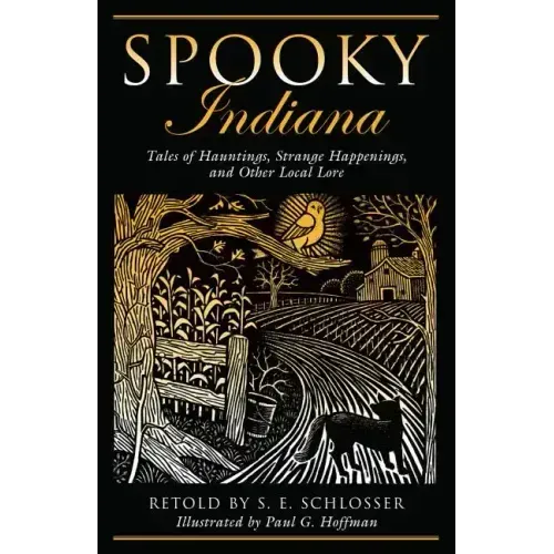 Spooky Indiana: Tales Of Hauntings, Strange Happenings, And Other Local Lore, First Edition