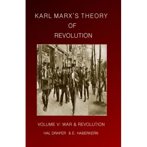 Karl Marx's Theory of Revolution: War and Revolution
