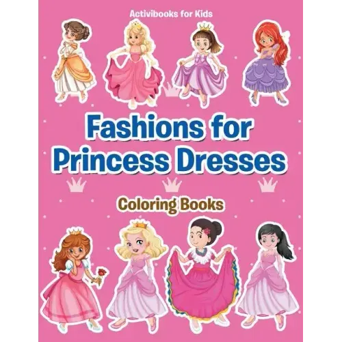 Fashions for Princess Dresses Coloring Books