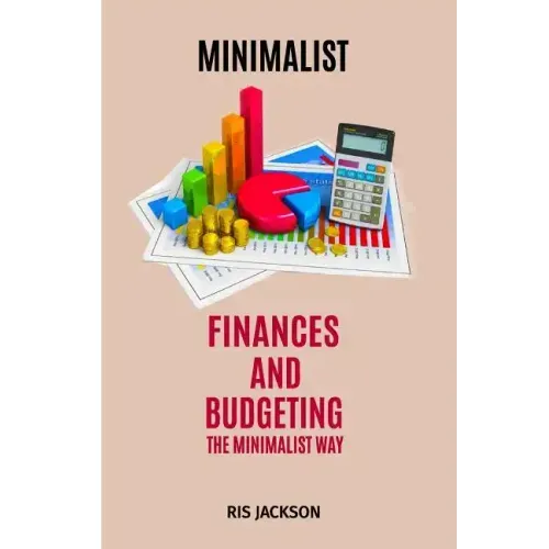 Minimalist: Finances and Budgeting the Minimalist Way