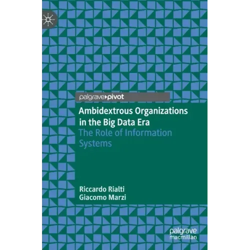 Ambidextrous Organizations in the Big Data Era: The Role of Information Systems