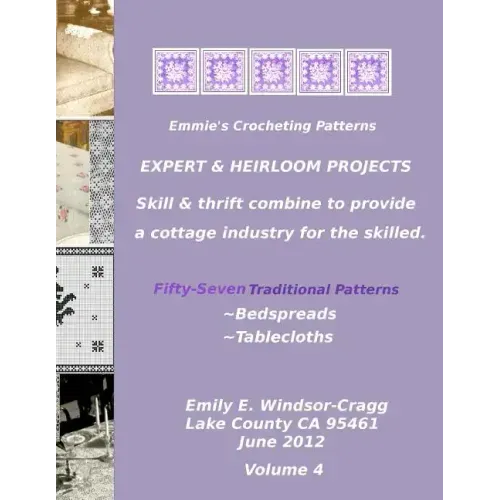 Emmie's Crocheting Patterns: EXPERT & HEIRLOOM PROJECTS: Fifty-Seven Traditional Patterns -: - BEDSPREADS & TABLECLOTHS.