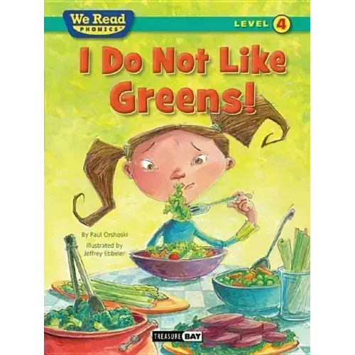 I Do Not Like Greens! (We Read Phonics Level 4 (Paperback))