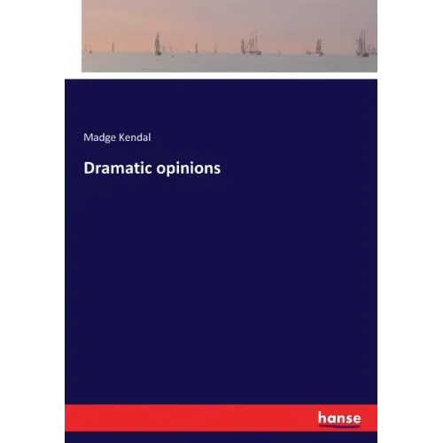 Dramatic opinions