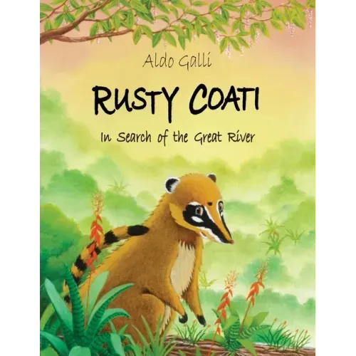 Rusty Coati: In Search of the Great River