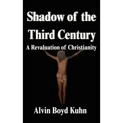 Shadow of the Third Century: A Revaluation of Christianity
