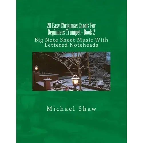 20 Easy Christmas Carols For Beginners Trumpet - Book 2: Big Note Sheet Music With Lettered Noteheads