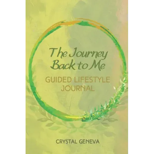 The Journey...Back to Me Guided Lifestyle Journal