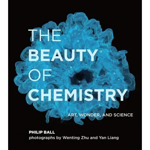 The Beauty of Chemistry: Art, Wonder, and Science