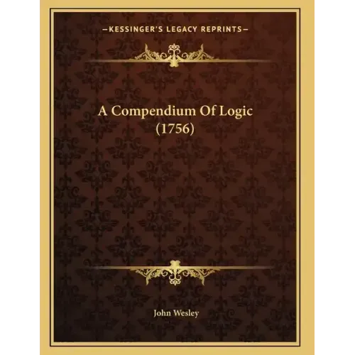 A Compendium Of Logic (1756)