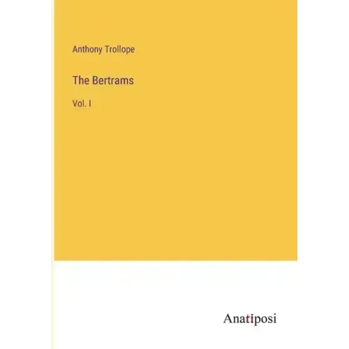 The Bertrams: Vol. I