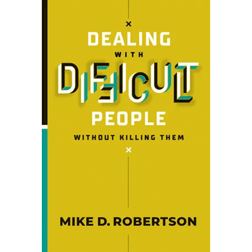 Dealing with Difficult People Without Killing Them