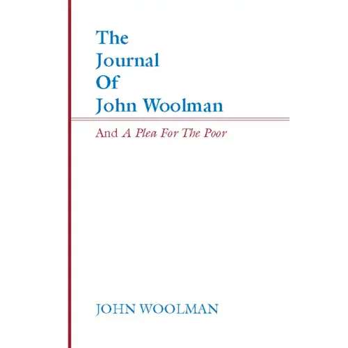 The Journal of John Woolman and a Plea for the Poor