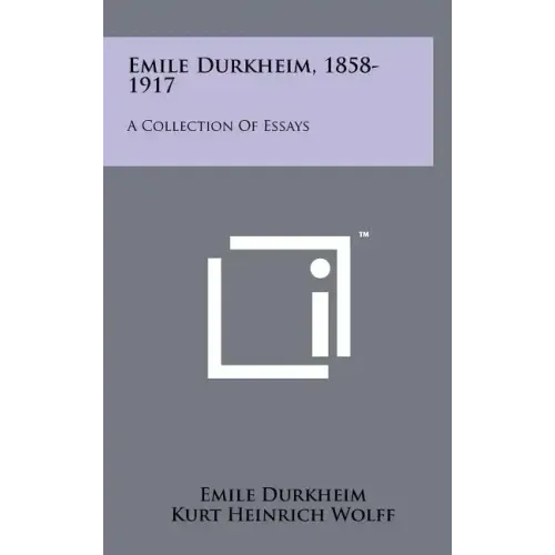 Emile Durkheim, 1858-1917: A Collection Of Essays