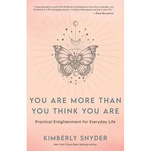 You Are More Than You Think You Are: Practical Enlightenment for Everyday Life