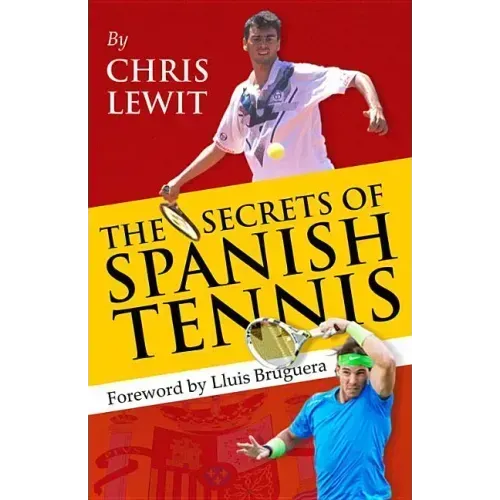 The Secrets of Spanish Tennis