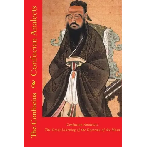 Confucian Analects: The Great Learning of the Doctrine of the Mean