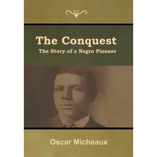 The Conquest: The Story of a Negro Pioneer