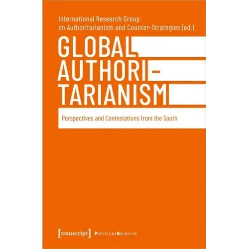 Global Authoritarianism: Perspectives and Contestations from the South