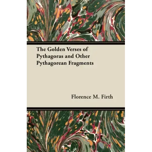 The Golden Verses of Pythagoras and Other Pythagorean Fragments