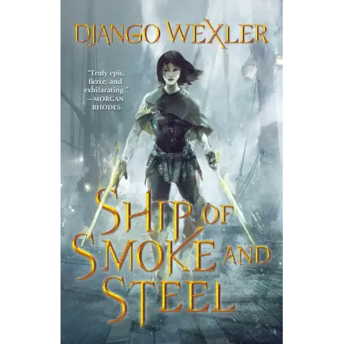 Ship of Smoke and Steel: The Wells of Sorcery, Book One