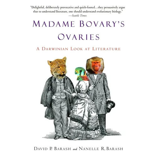 Madame Bovary's Ovaries: A Darwinian Look at Literature